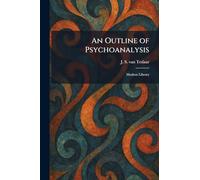 An Outline of Psychoanalysis: Modern Library