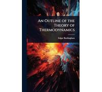 An Outline of the Theory of Thermodynamics