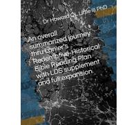 An overall summarized journey thru Lanier’s Redemptive-Historical Bible Reading Plan with LDS supplement and full expansion