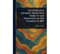 An Overland Journey, From New York to San Francisco in the Summer of 1859