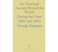 An Overland Journey Round the World: During the Years 1841 and 1842