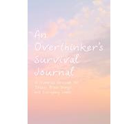 An Overthinker’s Survival Journal: A Humorous Notebook for Ideas, Brain Dumps, and Everyday Chaos