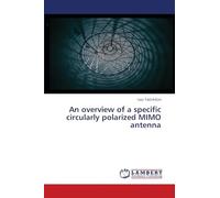 An overview of a specific circularly polarized MIMO antenna