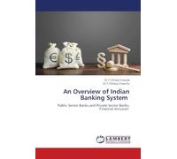 An Overview of Indian Banking System: Public Sector Banks and Private Sector Banks, Financial Inclusion