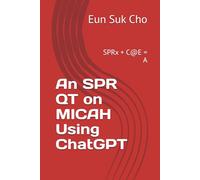 An SPR QT on MICAH Using ChatGPT: SPRx + C@E = A