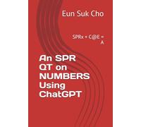 An SPR QT on NUMBERS Using ChatGPT: SPRx + C@E = A