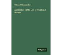 An Treatise on the Law of Fraud and Mistake