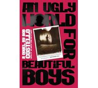 An Ugly World for Beautiful Boys