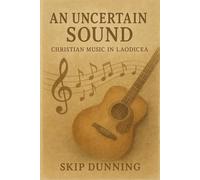 An Uncertain Sound: Christian Music in Laodecia (Large Print Edition)