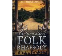 An Uncommon Folk Rhapsody: A Multicultural American Civil War Romance and Suspense Novel