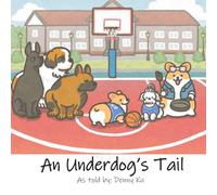 An Underdog's Tail: Based on the viral trickshot corgi @Aircorg (An Underdog's Tail - Full Story & Rhyme Version)