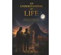 An Understanding of Life: Practical Wisdom for your Journey with Christ
