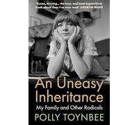 An Uneasy Inheritance: My Family and Other Radicals