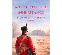 An Unexpected Inheritance: Tales of Upton Park Book One (Tales of Upton House)