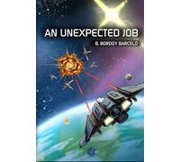 An Unexpected Job: A Space Opera Adventure