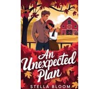 An Unexpected Plan: A Cozy Fall Romance About Finding Home (Autumn in Havenwood)