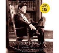 [An Unfinished Life: John F. Kennedy 1917-1963] [By: Dallek, Robert] [October, 2013]