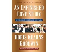 An Unfinished Love Story: A Personal History of the 1960s