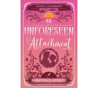 An Unforeseen Attachment: A Regency Love Story