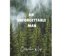 An Unforgettable Man: Celebration of Life Foggy Mountain Landscape Theme Funeral Guest Book & Memorial Keepsake Journal for Family & Friends to Sign ... Pay Tribute, Respect, Write Condolences