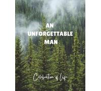 An Unforgettable Man: Celebration of Life Foggy Mountain Landscape Theme Funeral Guest Book & Memorial Keepsake Journal for Family & Friends to Sign ... Pay Tribute, Respect, Write Condolences