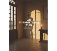 An Unforgettable Man - Celebration of Life Tribute in Loving Memory | Guest Book for Memorial Service | 120 Blank Pages | 8.25 x 11 Inch Hardcover