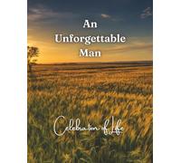 An Unforgettable Man: Peaceful Grassy Fields Celebration of Life Funeral Guest Book & Memorial Keepsake Journal for Friends & Family to Sign In, ... Respect, Write Condolences for Loved One