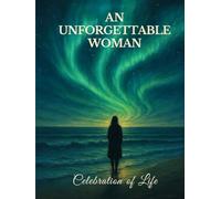 An Unforgettable Woman Celebration of Life: Funeral & Memorial Guest Book - Condolences Register Book, Sign-In & Memory Keepsake, Aurora Night Sky Theme