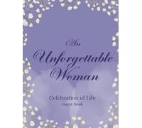 An Unforgettable Woman - Celebration of Life Guest Book: Purple Funeral Sign-In Book For Memorial Services, Condolences Book, Remembrance Book - Purple With Clouds And White Flowers