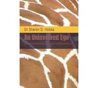 An Uninvolved Ego: How the Ego Withholds, Demands, and Bows to Christ