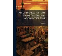 An Universal History From The Earliest Account Of Time