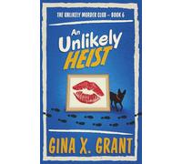 An Unlikely Heist: A Humorous Senior Sleuth Mystery (The Unlikely Murder Club)