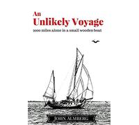 An Unlikely Voyage: 2000 miles alone in a small wooden boat [Idioma Inglés]