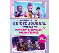 An Unofficial Guided Journal for Fans of Kpop Demon Hunters: Besties Forever!