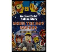 An Unofficial Roblox Story: When The Day Breaks