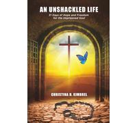 An Unshackled Life: 31 Days of Hope and Freedom for the Imprisoned Soul