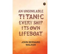 An Unsinkable Titanic: Every Ship its own Lifeboat