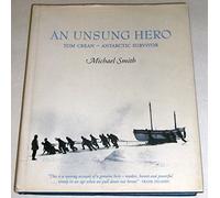 An Unsung Hero: Tom Crean - Antarctic Survivor