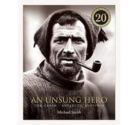 An Unsung Hero: Tom Crean: Antarctic Survivor - 20th anniversary illustrated edition