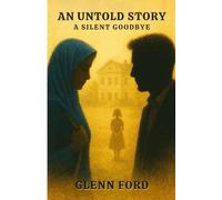 AN UNTOLD STORY: A SILENT GOODBYE