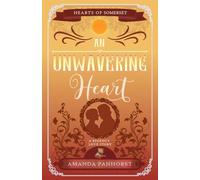 An Unwavering Heart: A Regency Love Story