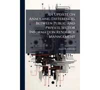 An Update on Analyzing Differences Between Public and Private Sector Information Resource Management