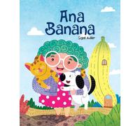 Ana Banana: Spanish Children's book for Toddler / preschool and Beginners: 1 (spanish picture books for kids)