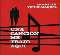 Ana Belen Y Victor Manuel - Una Cancion Me Trajo Aqui [Import]