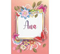 Ana: Cuaderno de notas A5 | Nombre personalizado Ana | Regalo de cumpleaños para la esposa, mamá, hermana, hija .. | Diseño: mariposa | 120 páginas rayadas, formato A5 (14.8 x 21 cm)