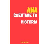 Ana, cuéntame tu historia: Un diario de recuerdos para Ana