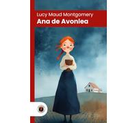 Ana de Avonlea: Edición con prólogo y biografía de la autora (Nueva traducción): 2 (Serie Ana de las Tejas Verdes)