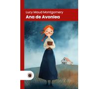 Ana de Avonlea: Edición con prólogo y biografía de la autora (Nueva traducción) (Serie Ana de las Tejas Verdes)