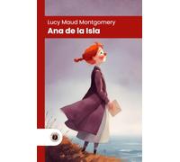 Ana de la isla: Edición con prólogo y biografía de la autora (Nueva traducción) (Serie Ana de las Tejas Verdes)