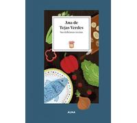 Ana de Tejas Verdes. Sus deliciosas recetas: Sus Deliciosas Recetas / Her Delicious Recipes (Petits Fours)